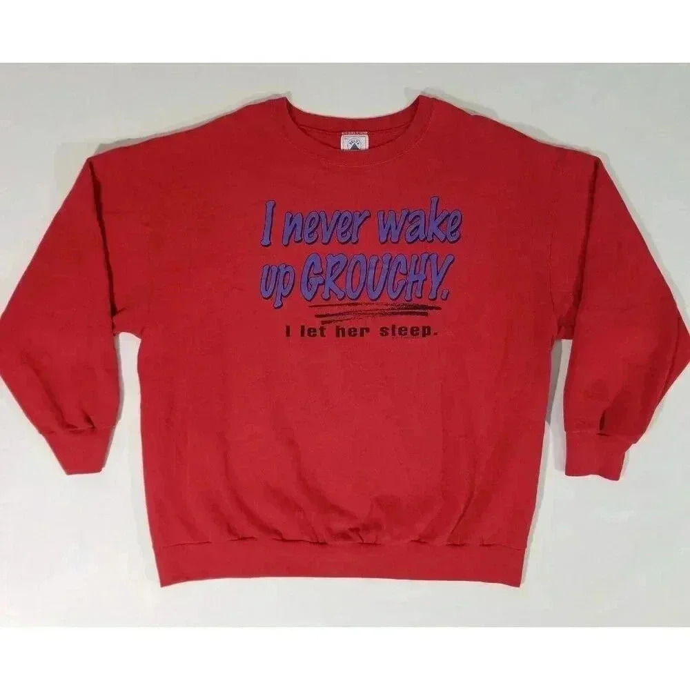 Vintage "I Never Wake Up Grouchy. I Let Her Sleep!" 1993 Crewneck Sweatshirt XXL